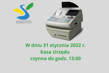 Ilustracja przedstawia logo gminy oraz zdjęcie kasy wraz z tekstem że w dniu 31 stycznia 2022 r. kasa urzędu czynna będzie do godz. 13:00