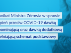 Komunikat nr 12 Ministra Zdrowia w sprawie szczepień przeciw COVID-19 dawką przypominającą oraz dawką dodatkową uzupełniającą schemat podstawowy