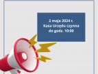 z lewej dolnej strony megafon, po prawej górnej na niebieskim prostokącie bieły napis 3 maja Kasa Urzędu czynna do godz. 10:00  