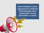 w lewym dolnym rogu megafon obok w granatowej ramce białym drukiem informacja: Gmina Dobczyce nie jest organizatorem spotkania informacyjnego, które zaplanowano na dziś w budynku RCOS informacja:  powyżj  na jasnym tle niebieski prostąt ramka w prawym górnym roku 