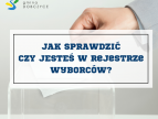 urna i oddawany głos oraz napis: Jak sprawdzić czy jesteś w rejestrze wyborców?
